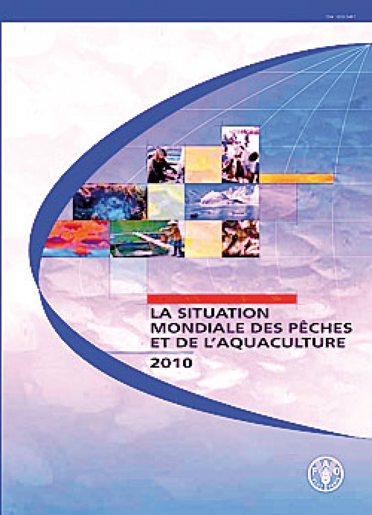 La situation mondiale des pêches et de l&rsquo;aquaculture